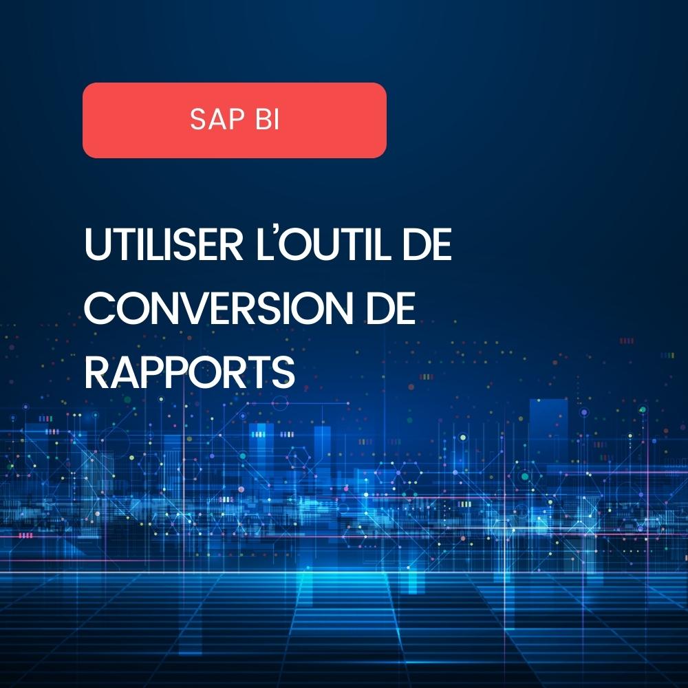 Conversion de rapports