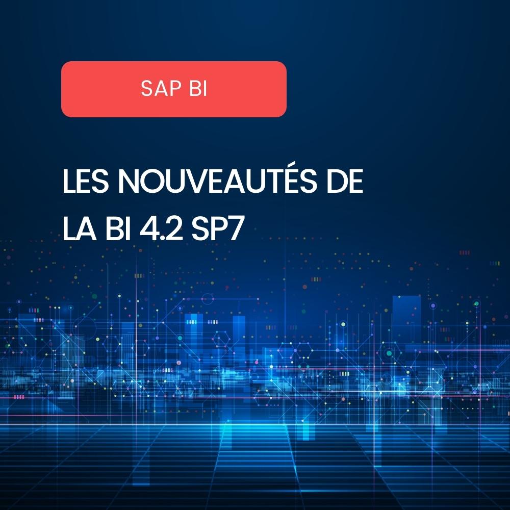 Nouveautés SAP BI 4.2 SP7