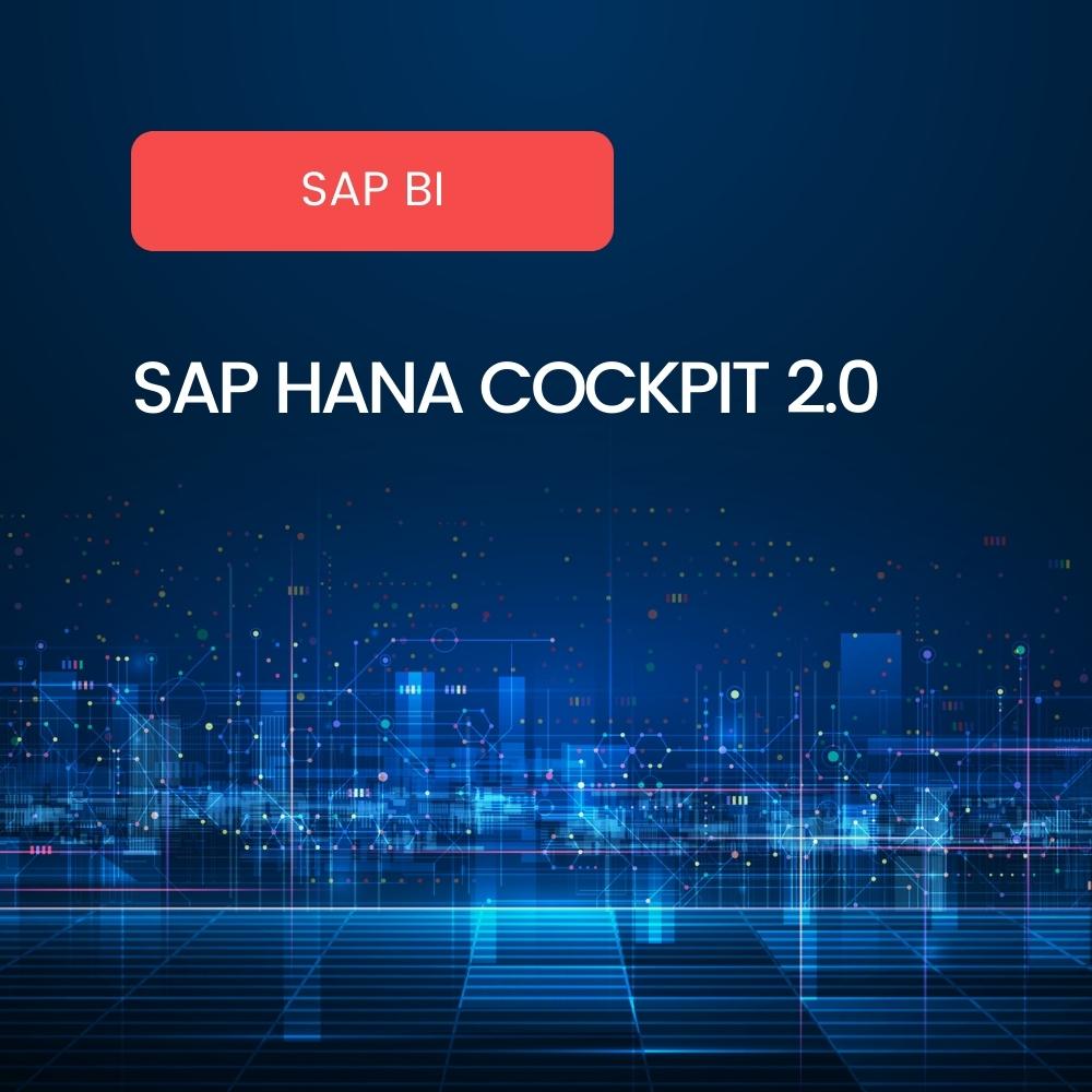 Présentation du SAP HANA Cockpit 2.0