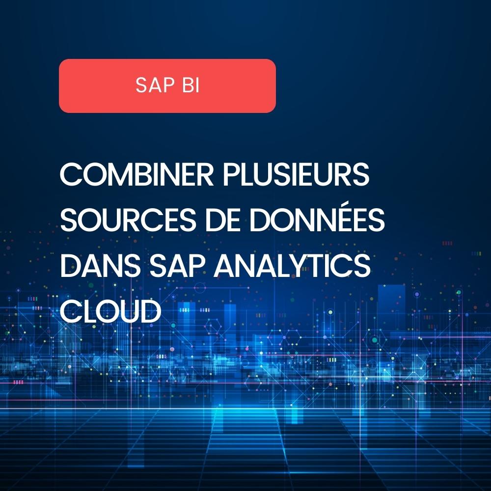 Combiner plusieurs sources de données SAP Analytics Cloud