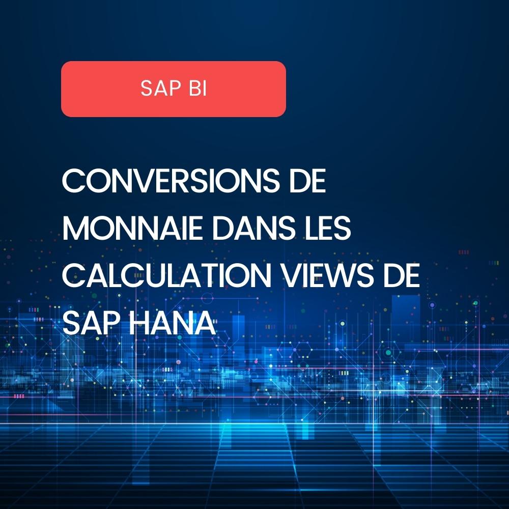 Conversion de monnaie sur SAP HANA