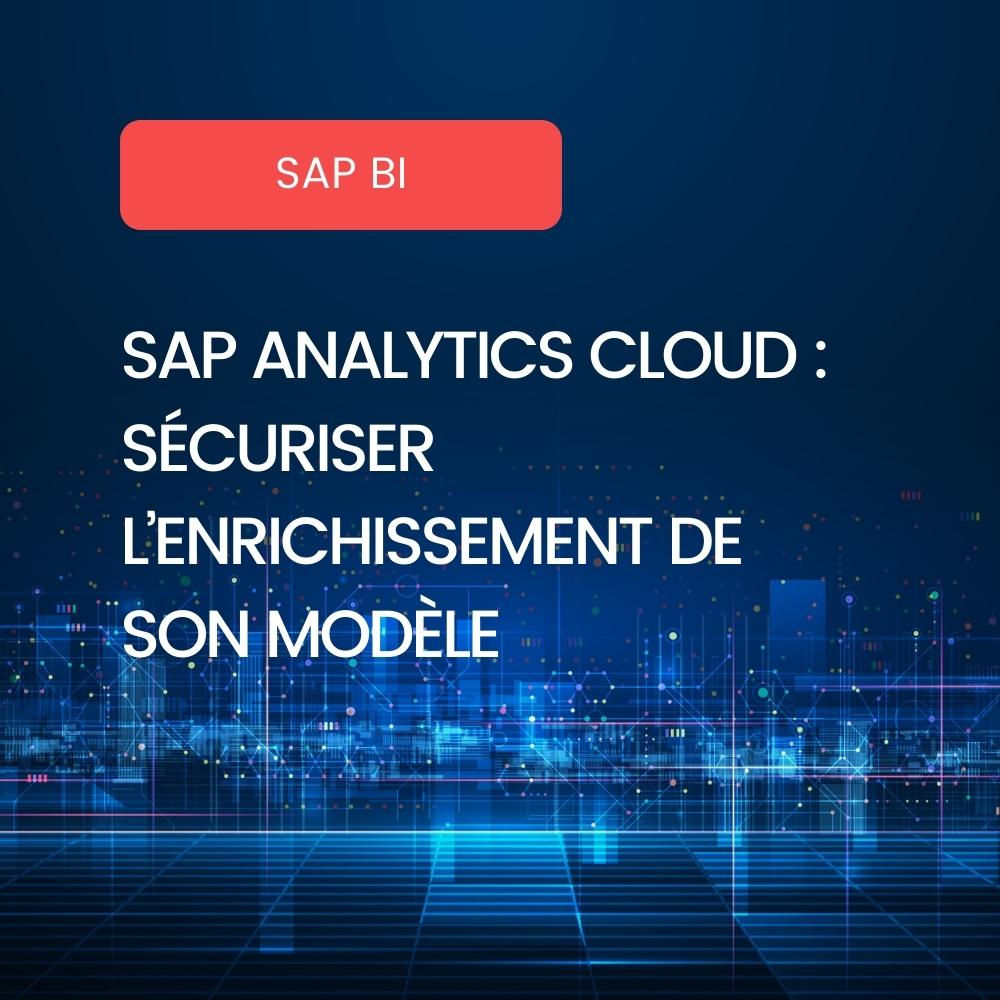 Sécuriser enrichissement modèles SAP Analytics Cloud