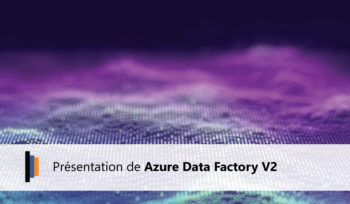 Présentation de Azure Data Factory V2