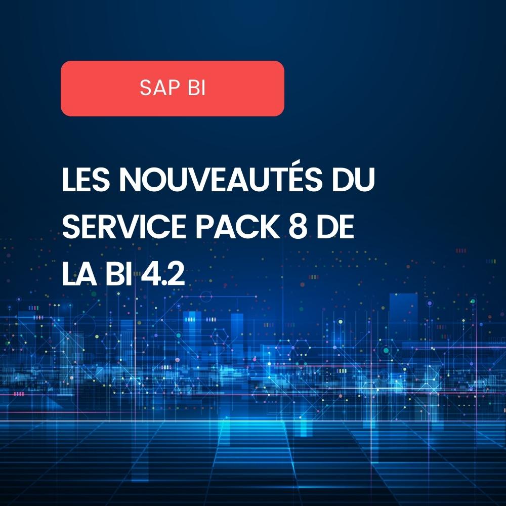 Les nouveautés du SP8 de la BI 4.2