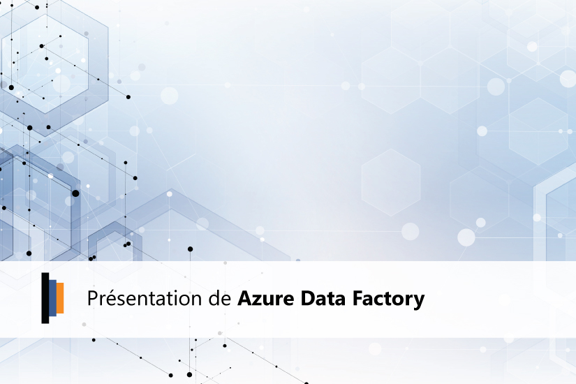 Présentation de Azure Data Factory - Blog