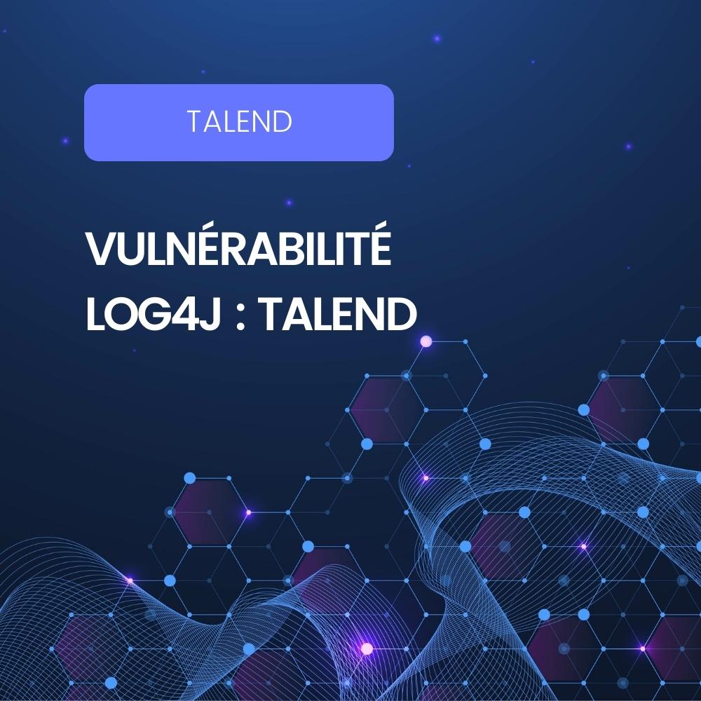 Vulnérabilité Log4j - Talend