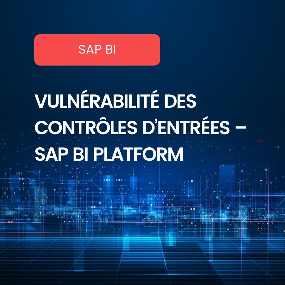 Vulnérabilité des contrôles d'entrées - SAP BI Platform