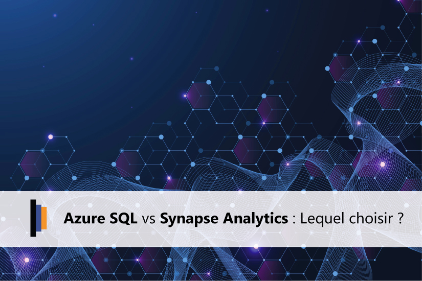 Azure SQL vs Synapse Analytics : Lequel choisir ? - DeciVision