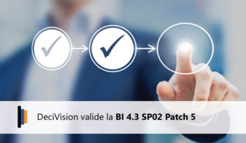Affiche blog - DeciVision valide la BI 4.3 SP02 Patch 5