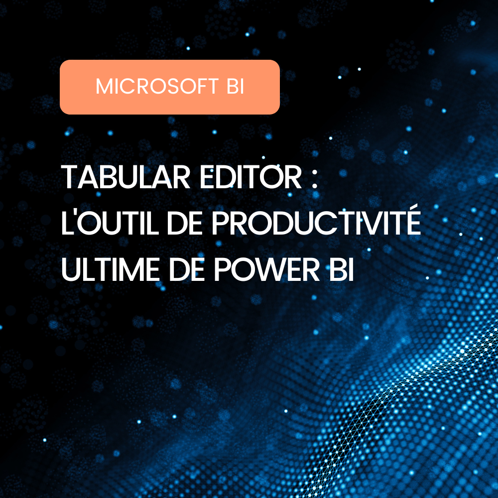 Affiche blog DeciVision - Power BI - Tabular Editor