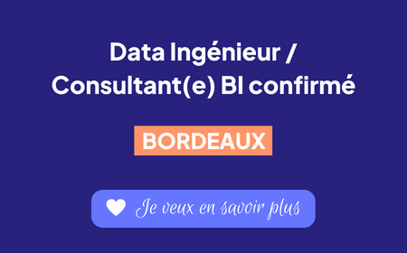 Recrutement Consultant BI confirmé Bordeaux