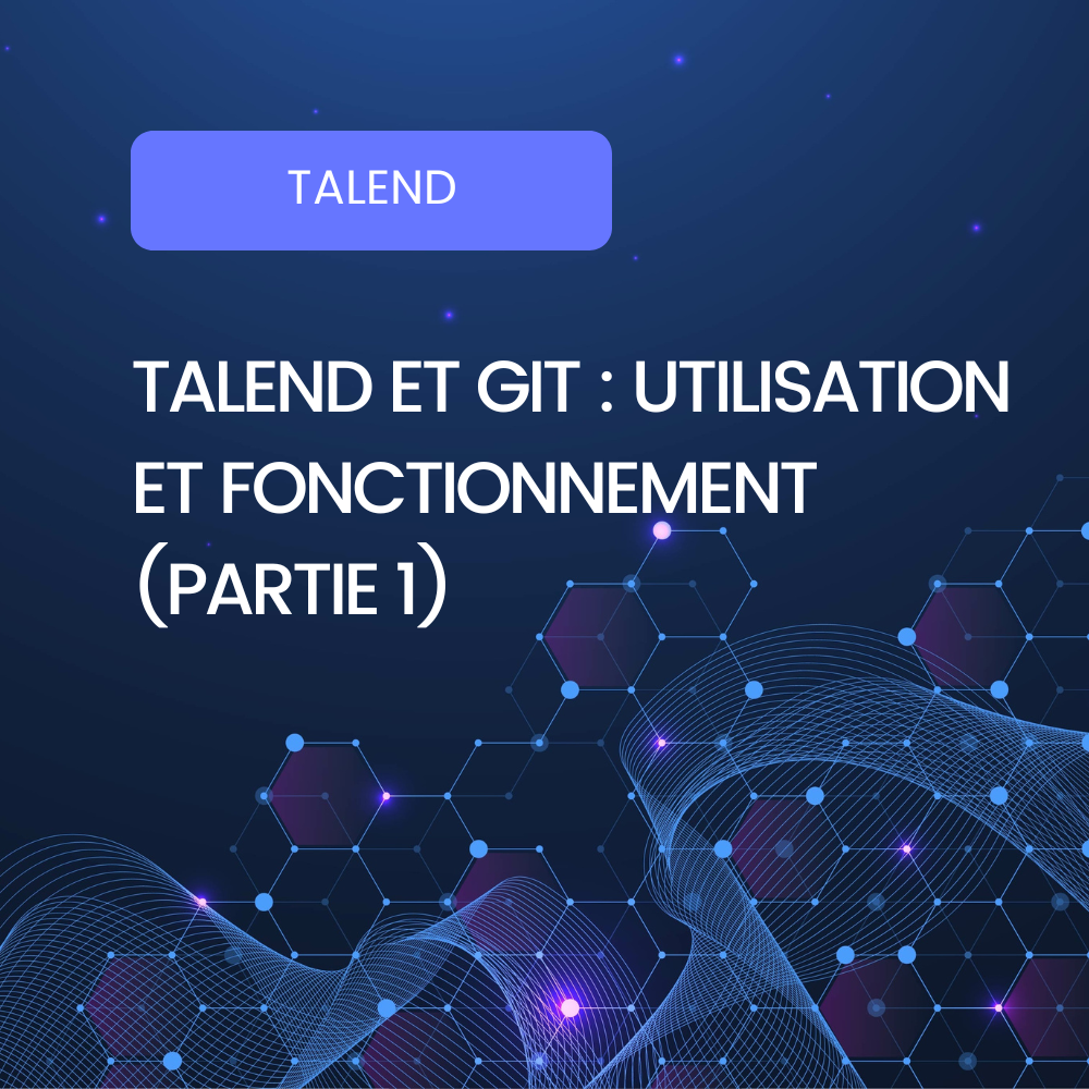 Utilisation et fonctionnement de Talend et GIT - partie 1
