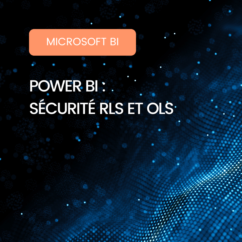 Affiche blog Microsoft BI : Sécurité RLS et OLS