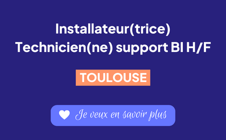 Recrutement installeur technicien support BI - Toulouse