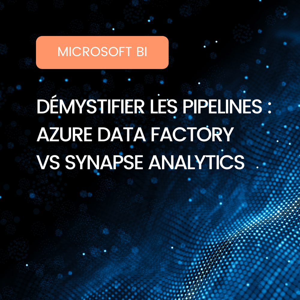 Pipelines Azure : Data Factory vs Synapse Analytics