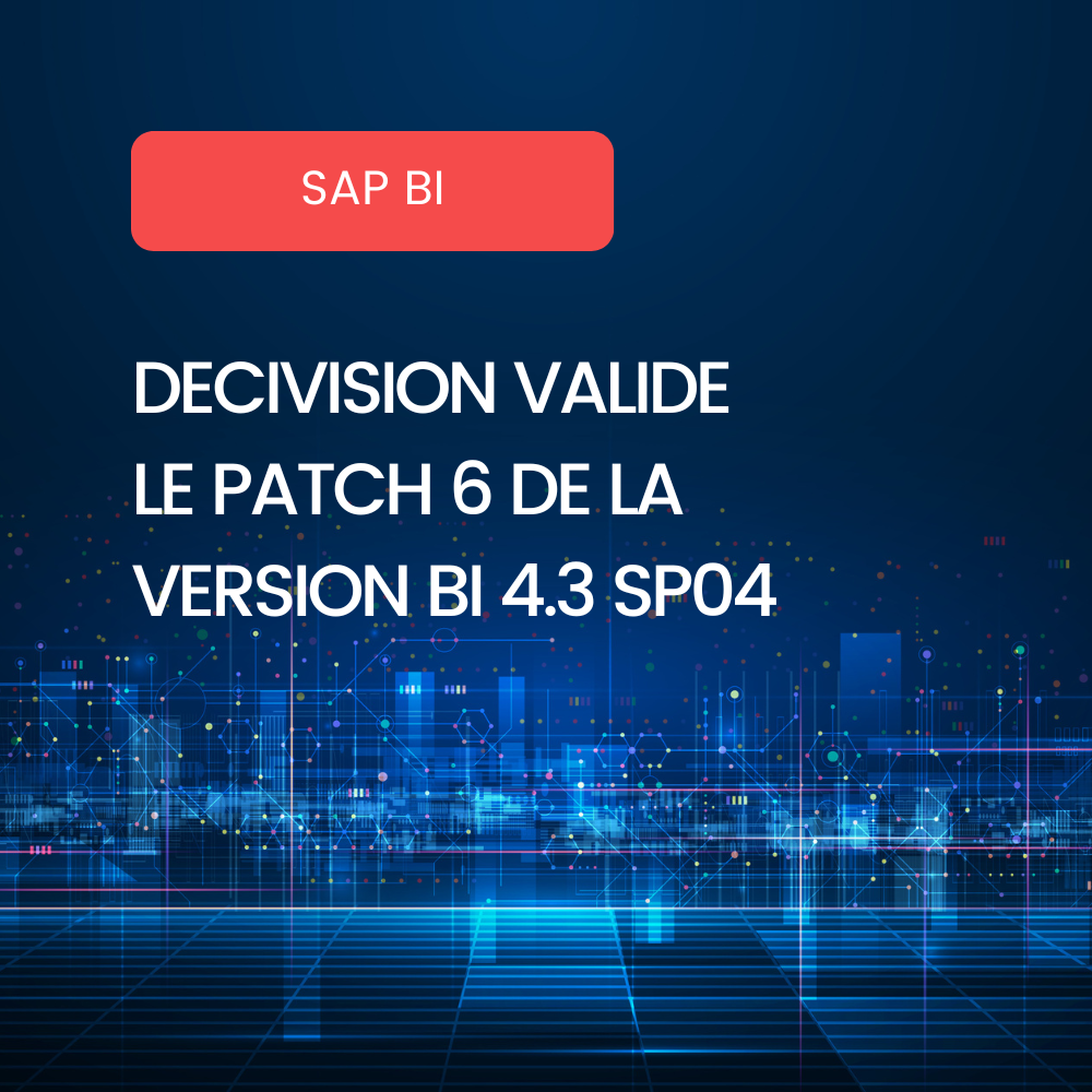 Affiche blog - DeciVision Valide le Patch 6 de la version BI 4.3 SP04