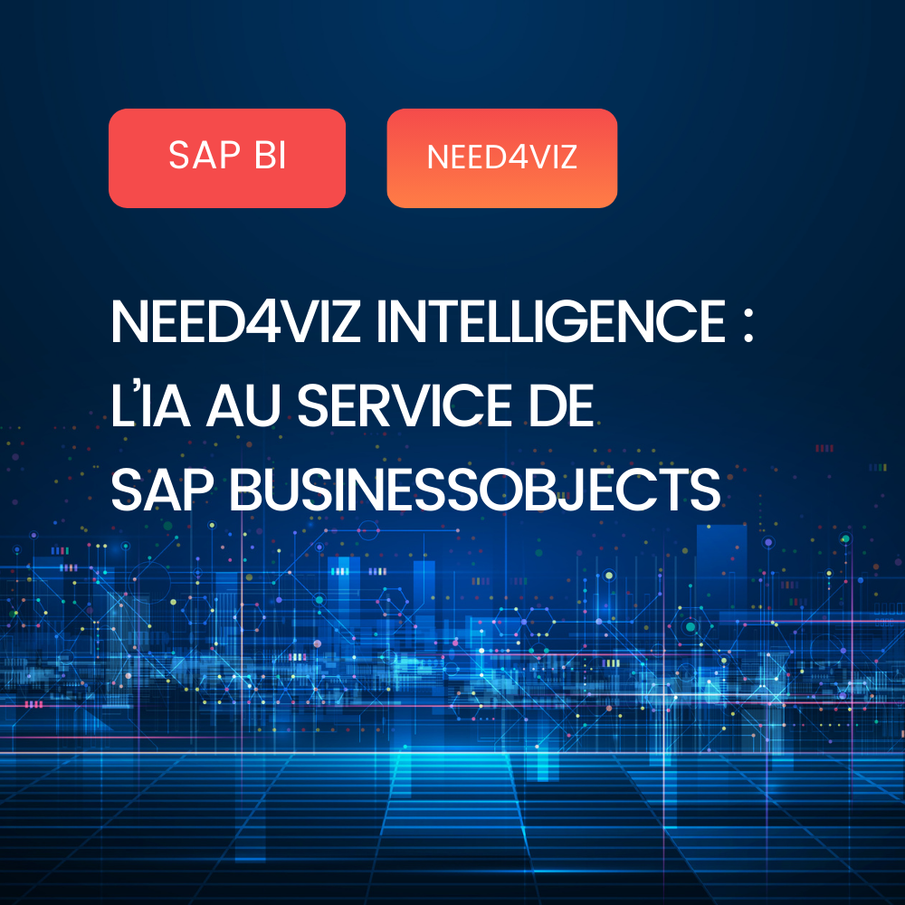 Need4Viz Intelligence : l'IA au service de SAP BusinessObjects