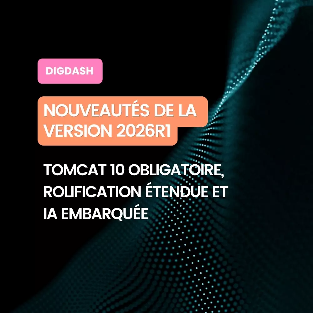 DigDash - Nouveautés de la version 2026R1 - Tomcat 10 obligatoire, rolification étendue et IA embarquée