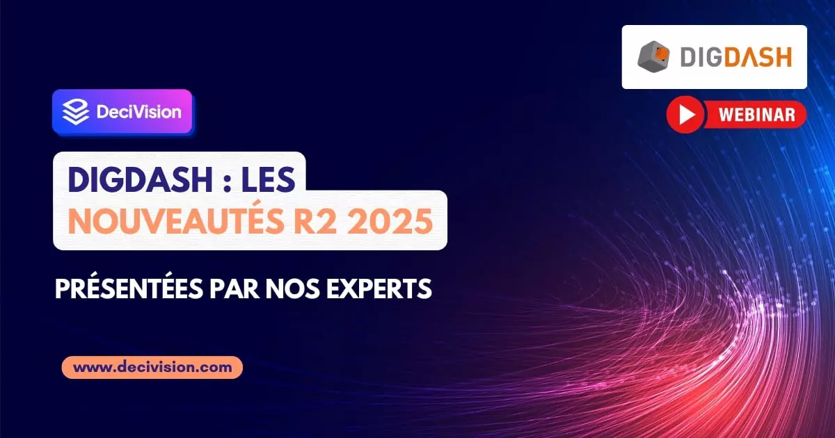 Webinar DigDash nouveautés incontournables 2025R2 — DeciVision